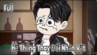 Full | Hệ Thống Thay Đổi Nhân Vật | Sub Review