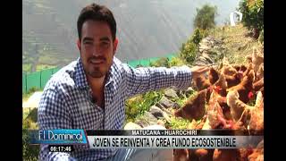 Huarochirí: joven se reinventa y crea fundo ecosostenible
