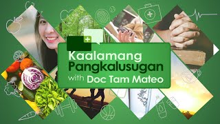 Kaalamang Pangkalusugan | Episode 22: Too Much Is Bad for You