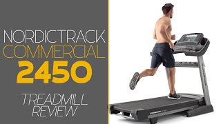 Nordictrack Commercial 2450 Treadmill Review: A Detailed Breakdown (Should You Get It?)