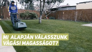 Mi alapján válasszunk vágási magasságot?