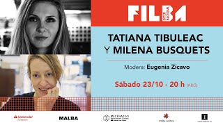 #Filba2021 - DIÁLOGO. Tatiana Tibuleac y Milena Busquets. Modera: Eugenia Zicavo