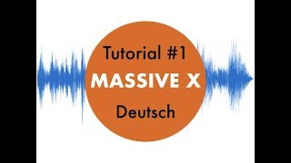 Massive X #1 Tutorial deutsch - Native Instruments