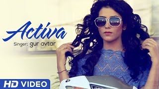 Yaari Yenkan Di "ACTIVA" Full Song - Guravtar - Official Full Video - New Punjabi Songs 2014