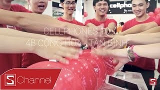 Schannel - Khai trương CellphoneS10 4B Cộng Hoà - Tân Bình - HCM