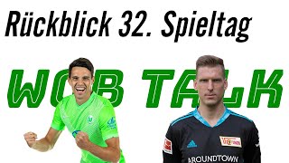 WOB Talk Rückblick 32. Spieltag! VfL Wolfsburg gegen 1. FC Union Berlin!