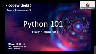 { Codewitheki } # Python 101- Session 4 by Eklavya Mukherji