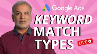 Google Ads Keyword Match Types 2021 | Keyword Match Types Explained