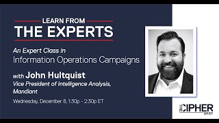 An Expert Class in Information Operations with John Hultquist | The Cipher Brief