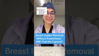 Breast Implant Removal Without Anesthesia- Will I Feel The Capsule? #implantremoval #breastimplants