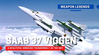 Saab 37 Viggen | A beautiful Swedish Thunderbolt in the sky