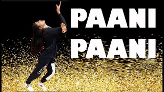 Paani Paani Dance Video | Badshah & Jacqueline Fernandez | Aastha Gill | RhythmX Dance Studio