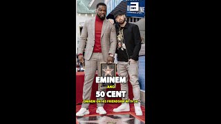 Eminem Talks About His Special Friendship with 50 Cent