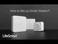 LifeSmart－How to set up the smart station