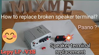 How to replace speaker terminal? Paano ? Lepy amplifierl LP-V3S #LP-V3S#Howtoreplacespeakerterminal?