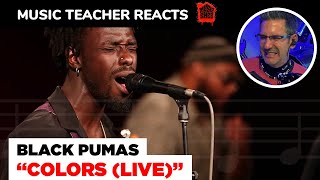 Music Teacher REACTS TO Black Pumas "Colors" (Live) | #112