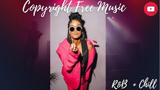 COPYRIGHT FREE BACKGROUND MUSIC FOR VLOGS | Chill R&B Vibes (HER, SZA Summer walker + more)
