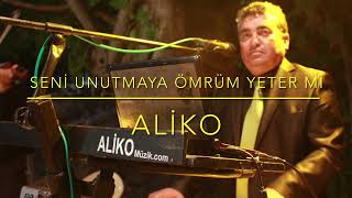 ALİKO - Seni Unutmaya Ömrüm Yeter Mi