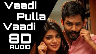 Vaadi Pulla Vaadi 8D song  |   Hiphop Tamizha   | Tamil song | Must use headphones 🎧