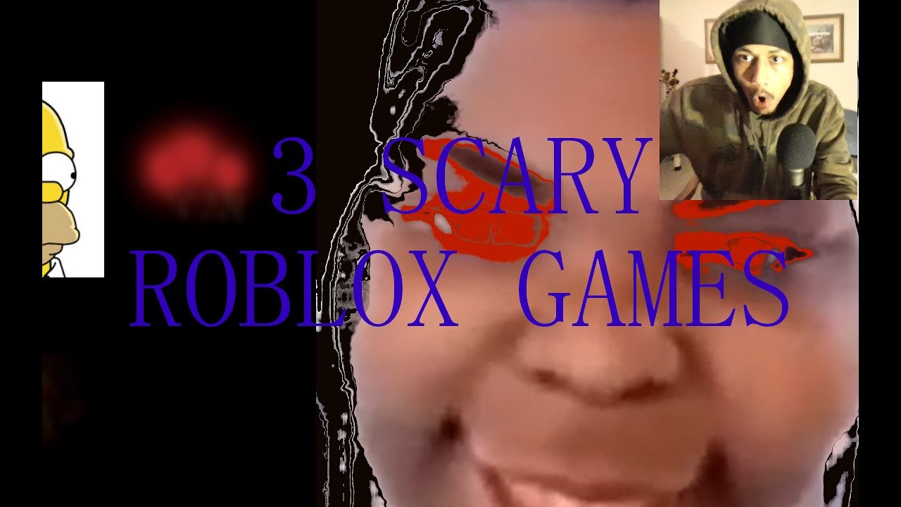 3 Scary Roblox Games Youtube