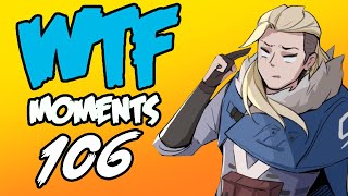 Valorant WTF Moments 106 | Highlights and Funny Plays