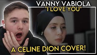 WOW, JUST WOW! | First Time Reaction to Vanny Vabiola “I Love You” (Celine Dion Cover)