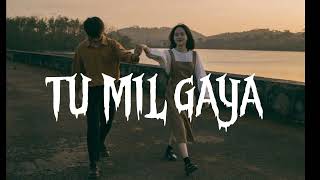 TU MIL GAYA Song || Tu Mil Gya ||  @trendingsongs725