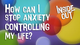 Sunday Live  / How can I stop anxiety controlling my life? / Inside Out - Part 2