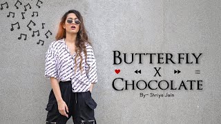 BUTTERFLY x CHOCOLATE FEMALE VERSION | Shriya Jain