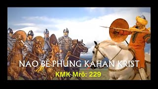 Klei mmuñ | NAO BĚ PHUNG KAHAN KRIST (KMK Mrô: 229) | Y Mão Buôn Yă