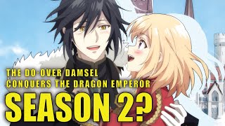 The Do-Over Damsel Conquers The Dragon Emperor Season 2 \u0026 Potential Release Date?