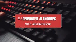 Generative AI Engineer Roadmap: Step 2 – OOP Encapsulation Explained 🔒