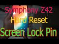 Symphony Z42 Hard Reset Symphony Z42 Screen Lock Pin Lock Remove