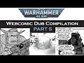 Warhammer 40k Webcomic Dub Compilation Part 5