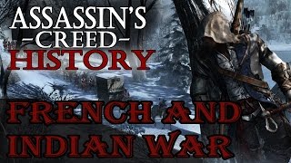 "The French and Indian War" - Assassin's Creed: Real History