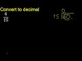 convert 6 15 to decimal . how to convert decimals to fractions