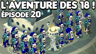 Le 100% quêtes Proto et 2 quêtes de l'Ivoire à 18 ! L'aventure des 18 #20 (DOFUS)