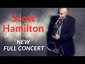 Scott Hamilton - New Full Concert  - Amazing  Scott