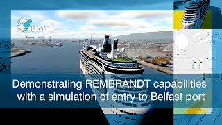 BMT | Vessel Simulator | BMT REMBRANDT | Belftast Port Entry