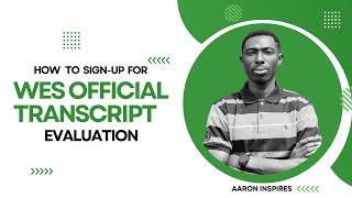 WES OFFICIAL TRANSCRIPT EVALUATION SIGNUP | FULL VIDEO