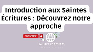 Introduction aux Saintes Écritures : Découvrez notre approche