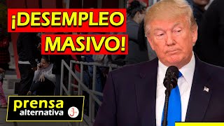 Trump hunde EE.UU.! Miles serán despedidos!