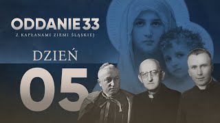 ODDANIE33 z kapłanami ziemi śląskiej / Dzień 05