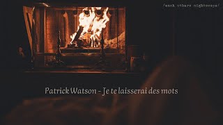 /中法歌詞/ Patrick Watson - Je te laisserai des mots