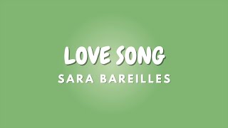 LOVE SONG + Lyrics | SARA BAREILLES