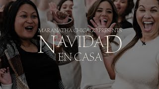 Navidad en Casa | Maranatha Chicago | Christmas Special