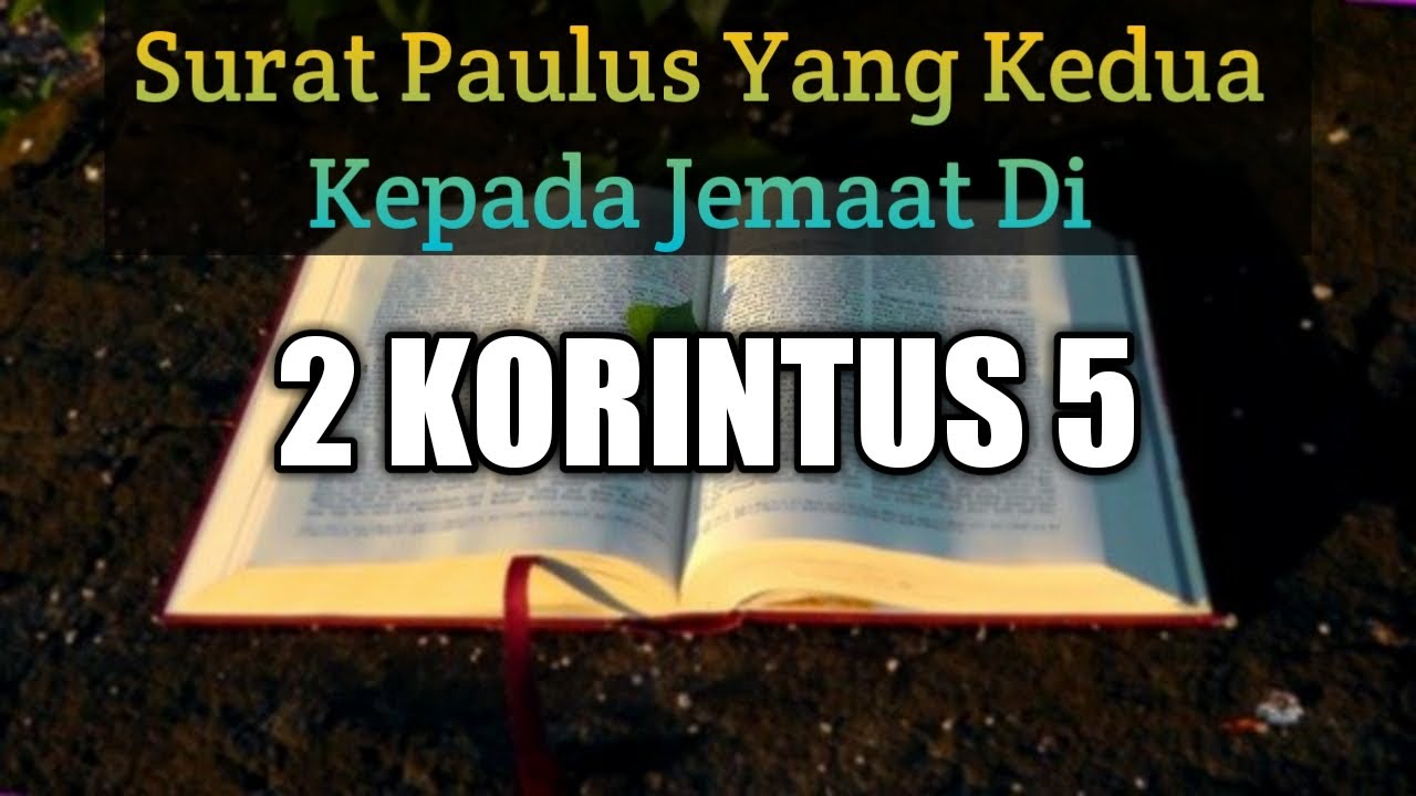 ALKITAB SUARA 2 KORINTUS 5 PERJANJIAN BARU BAHASA INDONESIA - YouTube