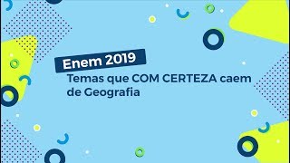Enem 2019: Temas que COM CERTEZA caem de Geografia - Brasil Escola