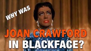 Why Was Joan Crawford in Blackface?