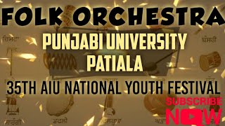 Folk Orchestra | Punjabi University Patiala | Winning Performance | 35th AIU NATIONAL YOUTH FESTIVAL